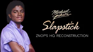 "Slapstick" | Thriller Era HQ Reconstruction