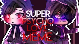 Super Psycho Love||MEME[Yaoi]||(blood warning?)