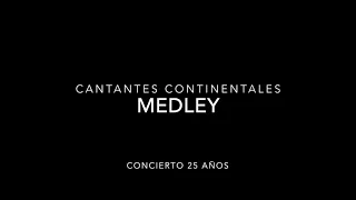 Continentales Chilenos - Medley - Concierto 25 Años