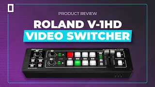 Review of the Roland V-1HD Video Switcher