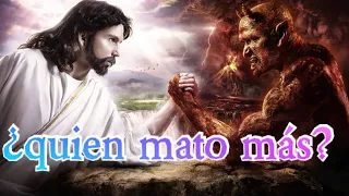 Dios vs satán Quién mato más