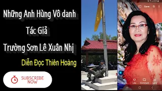 Những Anh Hùng Vô Danh Tác Giả Trường Sơn Lê Xuân Nhị/ Diễn Đọc thiên Hoàng