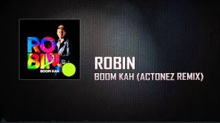 Robin - Boom Kah (Actonez Remix)