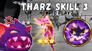 Tharz Skill 3 Tutorial / Guide | How to Play Tharz Skill 3?