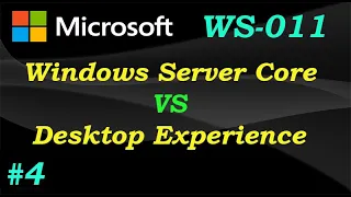 WS-011  Windows Server Core vs Desktop Experience (Ep 04)