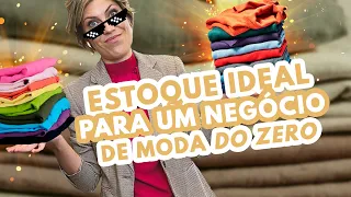 Quanto de estoque devo ter para começar um negócio de moda