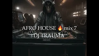 TRAUMA SESSION AFRO HOUSE MIXTAPE 7 |SHIMZA| DA CAPO|ENOO NAPA