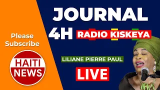 Haiti News: En Direct #Radio Kiskeya Avec #Liliane Pierre Paul #Journal 4h