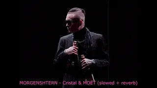 MORGENSHTERN - Cristal & МОЁТ (slowed + reverb) (ТЕКСТ В ОПИСАНИЕ)