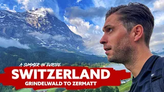 SWITZERLAND 🇨🇭 Grindelwald to Zermatt | A Summer In Europe - Ep 1