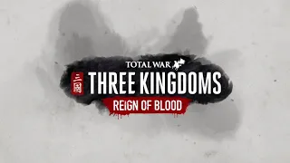 Total War: Three Kingdoms - Reign of Blood