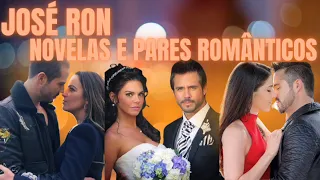 JOSÉ RON - SUAS  NOVELAS E SEUS PARES ROMÂNTICOS