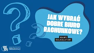 Jak wybrać DOBRE biuro rachunkowe?