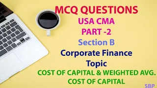 COST OF CAPITAL WEIGHTED AVERAGE COST OF CAPITAL MCQ Questions Section: Corporate FiNANCE