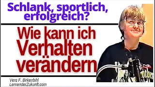 Verhalten verändern | Gewohnheiten ändern | Hirnforschung der Veränderung | Vera F. Birkenbihl