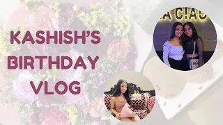 KASHISH’S BIRTHDAY VLOG🫶🏻❤️