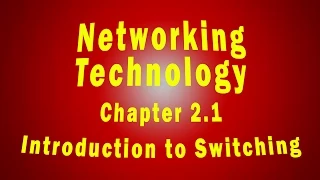 Networking: Routing-Switching Chap 1 - Intro to Switching (Part 1 of 2)