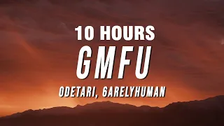 Odetari - GMFU (Lyrics) ft. 6arelyhuman [10 HOURS]