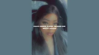 CHAKA DEMUS, PLIERS - MURDER SHE WROTE (slowed)