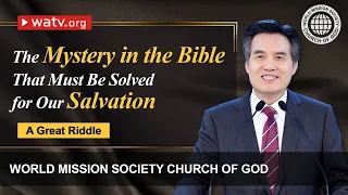 A Great Riddle | World Mission Society Church of God, Christ Ahnsahnghong, God the Mother