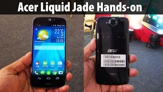 Acer Liquid Jade Review Exclusive Hands on Features, Camera test, Performance, Price