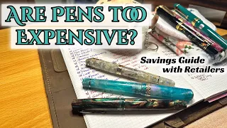 The Cost of Fountain Pens - Ways to Save with our Retailers