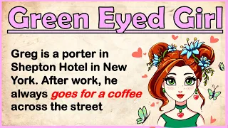 Learn English Through Stories Level 1 🔥 | Graded reader | Listening Practice |GREEN EYED GIRL 👁️👁️