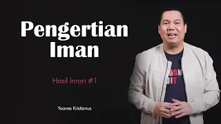 Pengertian Iman - Yoanes Kristianus