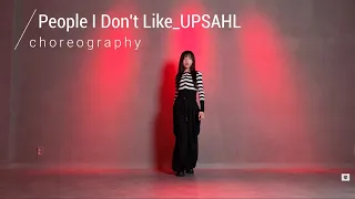 [12년생] People I Don't Like _ UPSAHL / Choreography / Dance cover / @yerim_1212