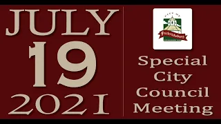 City of Fredericksburg, TX - Special City Council Meeting - Monday, July 19, 2021