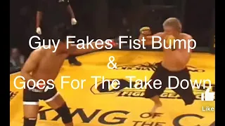 Guy Fakes The Fist Bump & Goes For The Take Down