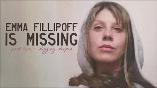 Emma Fillipoff is Missing - Part 2 - Digging Deeper (with Tim and Lance of Missing Maura Murray)