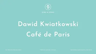 Dawid Kwiatkowski - Café de Paris (Karaoke/Instrumental)