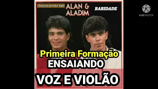 Alan e Aladim - Voz e violão - ENSAIANDO -  RARÍSSIMO.