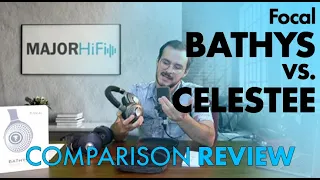 Focal Bathys vs Focal Celestee Comparison and Review