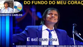 Do Fundo do Meu Coração - Roberto Carlos - karaoke