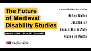 The Future of Medieval Disability Studies: An ACMRS Roundtable