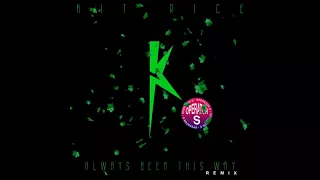 Kit Rice - Always Been This Way Operator S Remix [Official Audio]