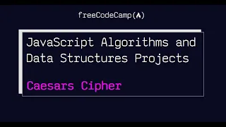 👩‍💻👨‍💻  JavaScript Algorithms and Data Structures Projects | Caesars Cipher | freeCodeCamp