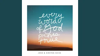 Every Word of God Proves True (Proverbs 30:3-5, E.S.V.)