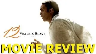 12 Years a Slave - Movie Review by Chris Stuckmann