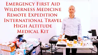 Emergency Medicine First Aid Kit for Trauma Care, Wilderness Medicine, & Remote Expedition Clinics