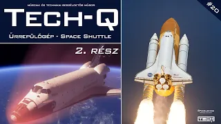 Űrrepülőgép - Space Shuttle 2. rész | Tech-Q technikai-műszaki beszélgetős műsor | 20. adás