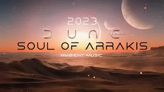 SOUL OF ARRAKIS - Ambient Music inspired by the DUNE movie. Ethereal Ambient Meditation Music