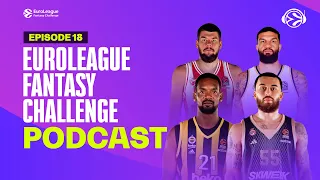 EuroLeague Fantasy Challenge Podcast, Episode 18