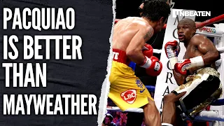 Pacquiao is Better Than Mayweather