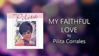 Pilita Corrales - My Faithful Love (Lyrics Video)