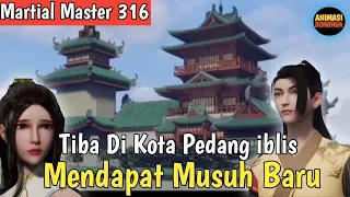 Martial Master 316 ‼️Tiba di kota pedang iblis dan Mendapat Musuh Baru