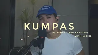 Kumpas ( Moira Dela Torre ) w/ lyrics ||  cover by Rob Nativo 🌌