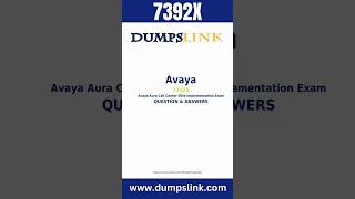 7392X Exam Questions and Answers | Avaya Aura Call Center Elite Implementation Exam PDF Questions